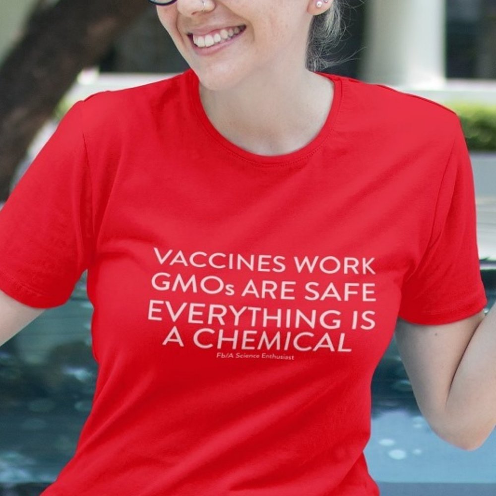 Vaccines work - GMOs are safe T shirts